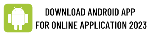 Download Android App for online application 2023